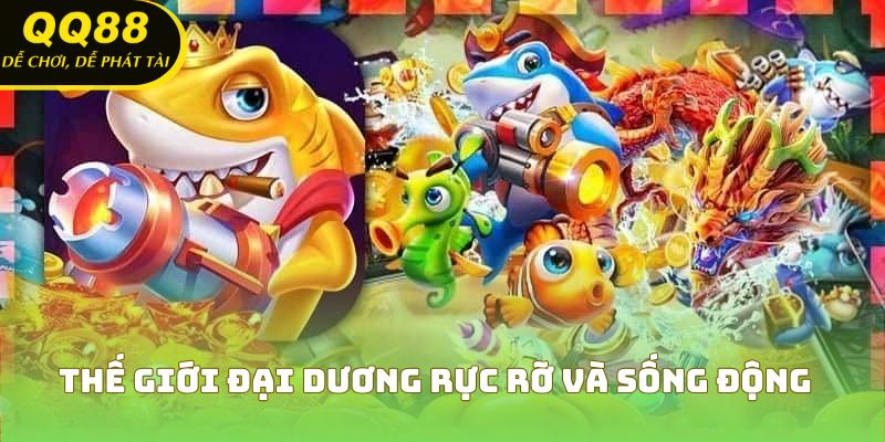 Thế giới đại dương rực rỡ và sống động