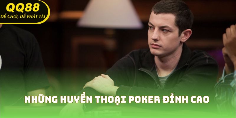Những huyền thoại poker đỉnh cao